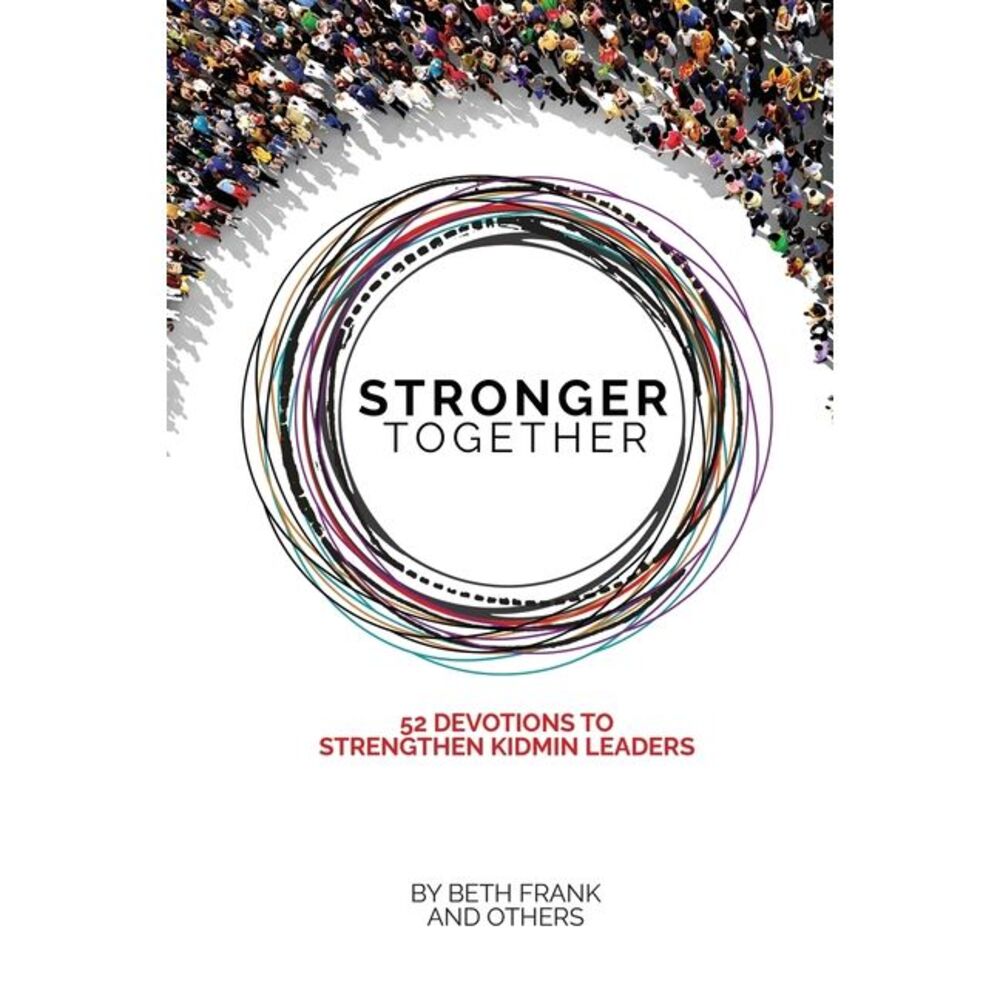 Stronger Together: 52 Devotions to Strengthen KidMin Leaders -- Beth Frank